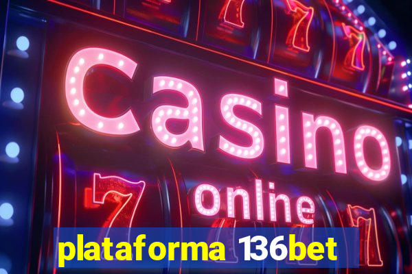 plataforma 136bet